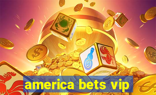 america bets vip